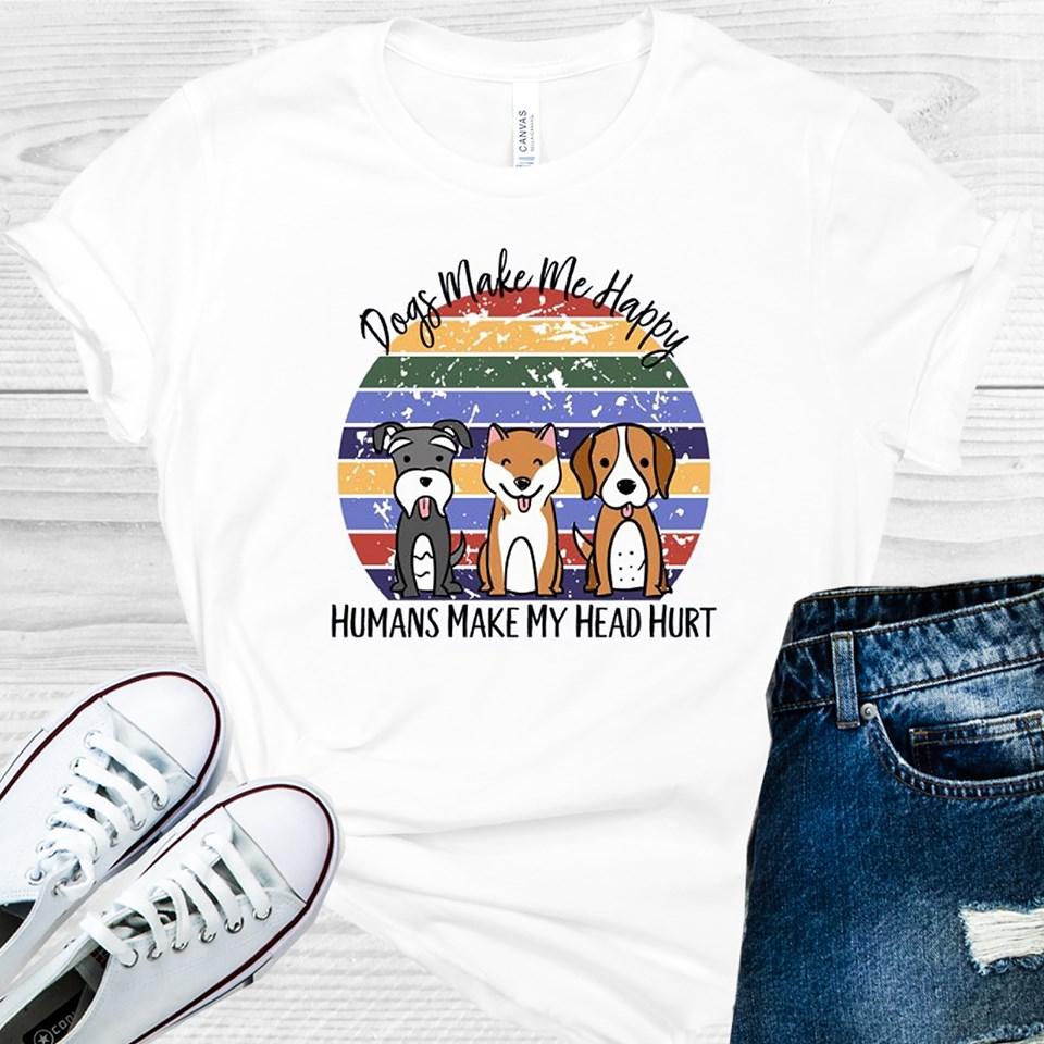 Dogs Make Me Happy Humans My Head Hurt Graphic Tee product image 1