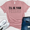 I'll Be Your Friend Graphic Tee product image 1