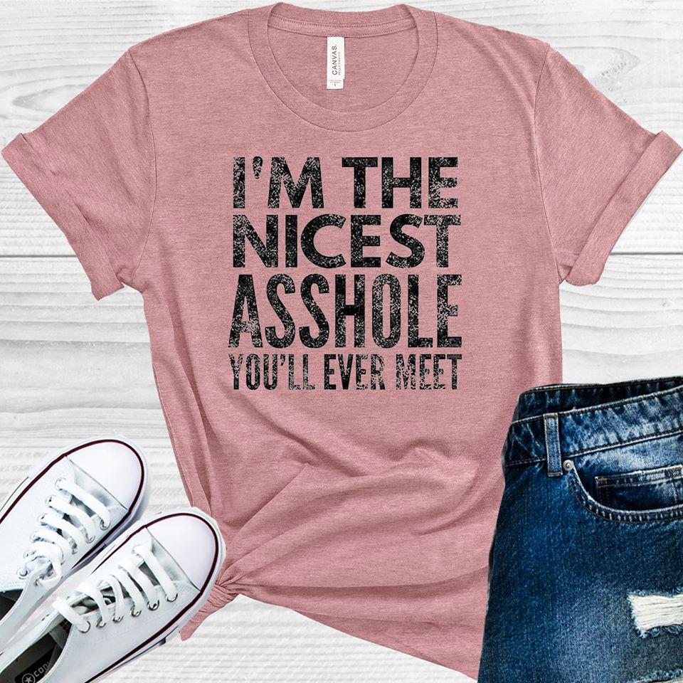 I'm the Nicest A**hole You'll Ever Meet Graphic Tee product image 1