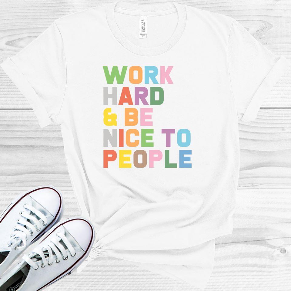Work Hard and Be Nice to People Graphic Tee product image 1