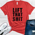 Lift That Sh** Graphic Tee product image 1