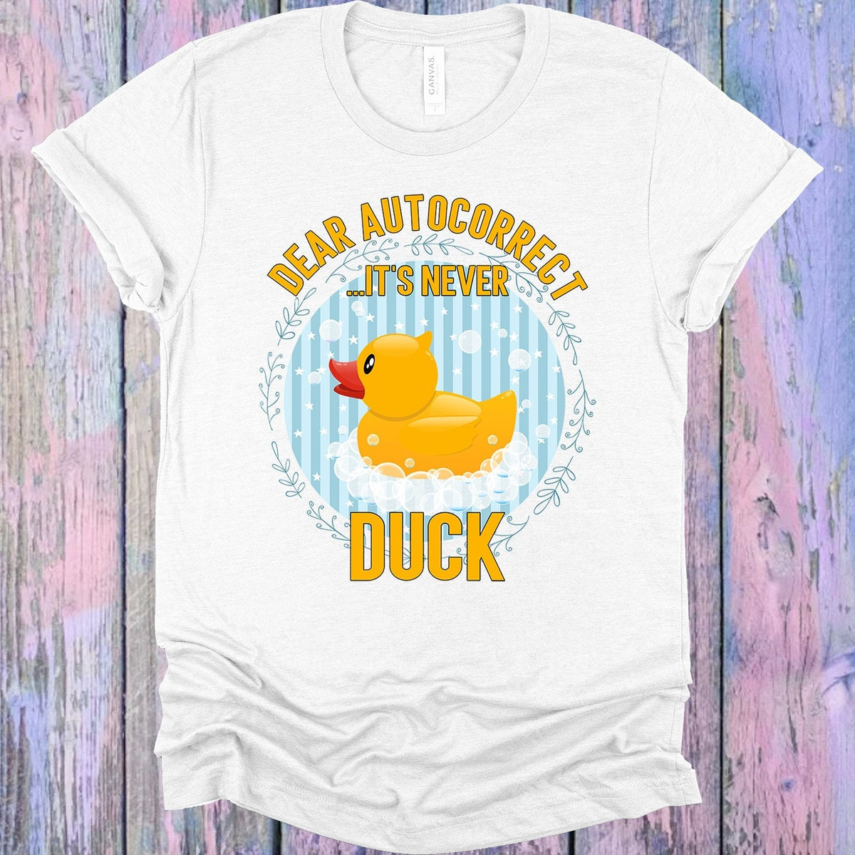 Dear Autocorrect Its Never Duck Graphic Tee product image 1