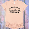 Do You Speak My Language Graphic Tee product image 1