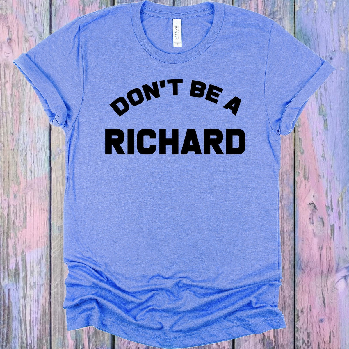 Don't Be a Richard Graphic Tee product image 1