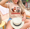 Sorry I'm Late I Had to Check the Chickens Graphic Tee product image 1