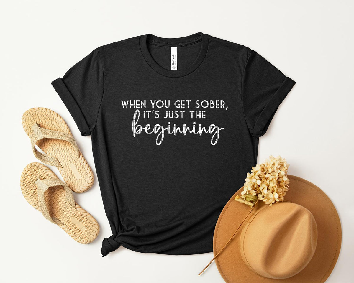 When You Get Sober It's Just the Beginning Graphic Tee product image 1