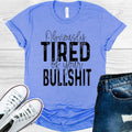 Obviously Tired of Your Bullsh** Graphic Tee product image 1