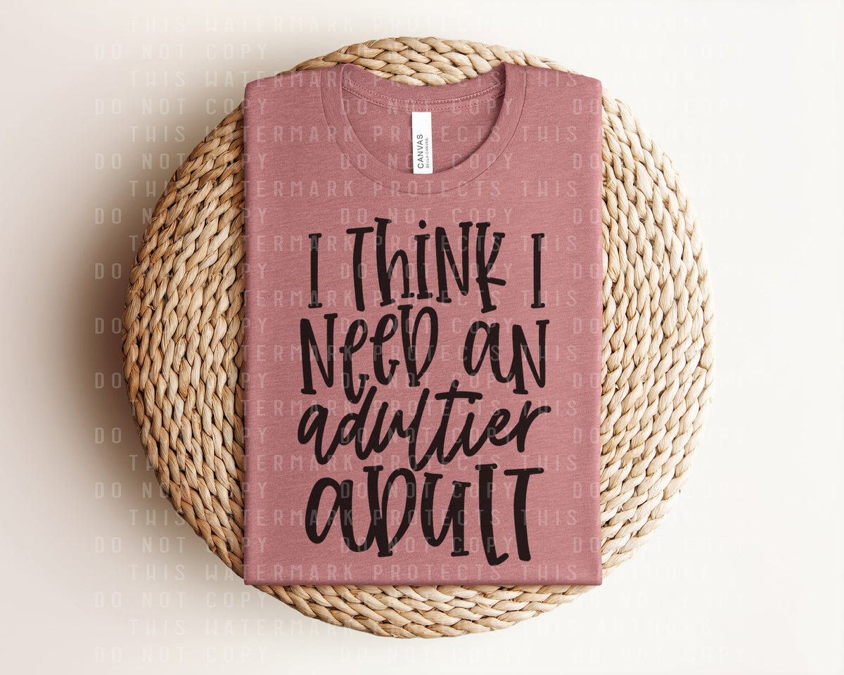 I Think I Need an Adultier Adult Graphic Tee product image 1
