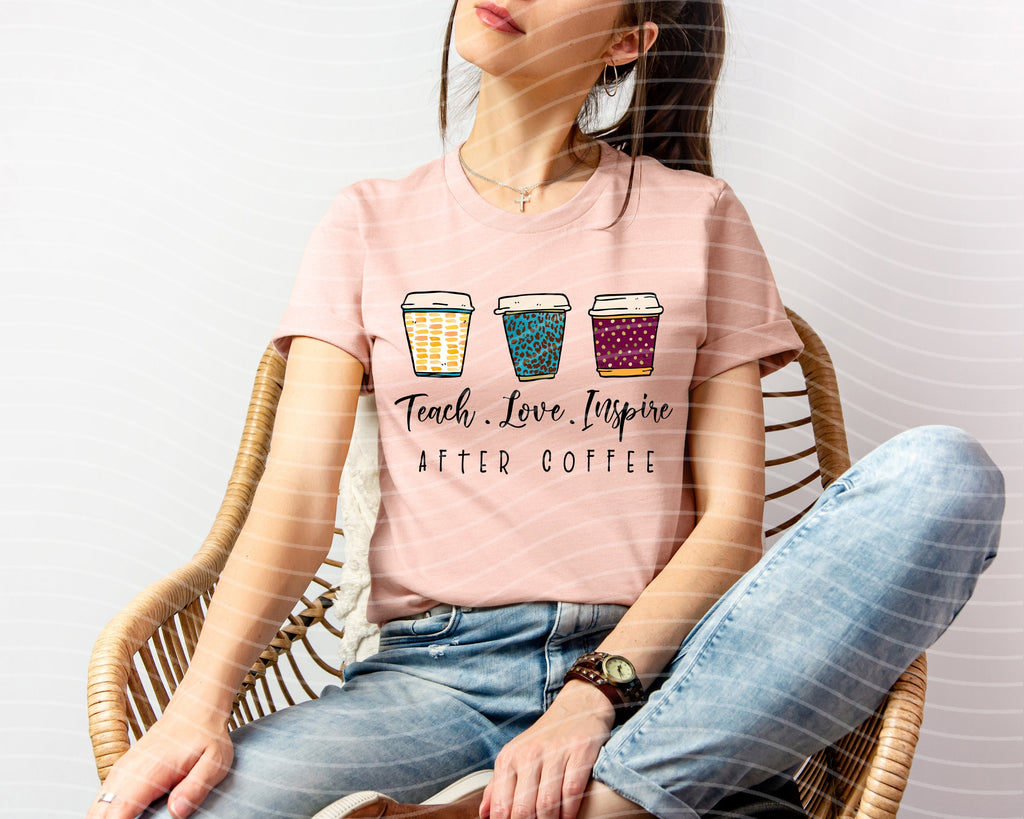 Teach Love Inspire After Coffee Graphic Tee product image 2
