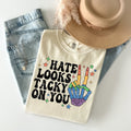 Hate Looks Tacky on You Graphic Tee product image 1