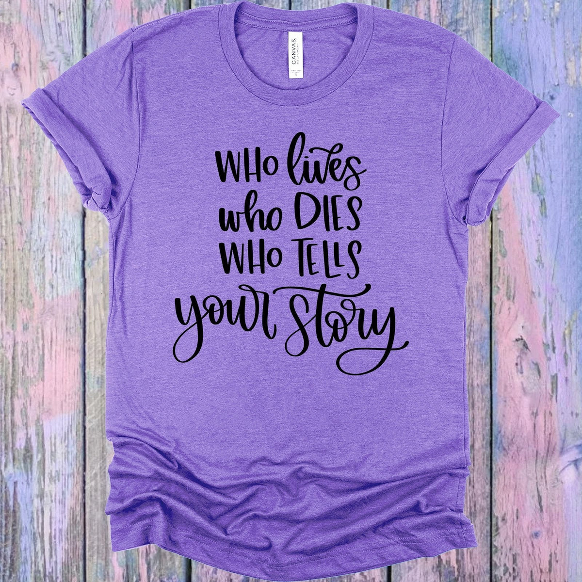 Who Lives Dies Tells Your Story Graphic Tee product image 1