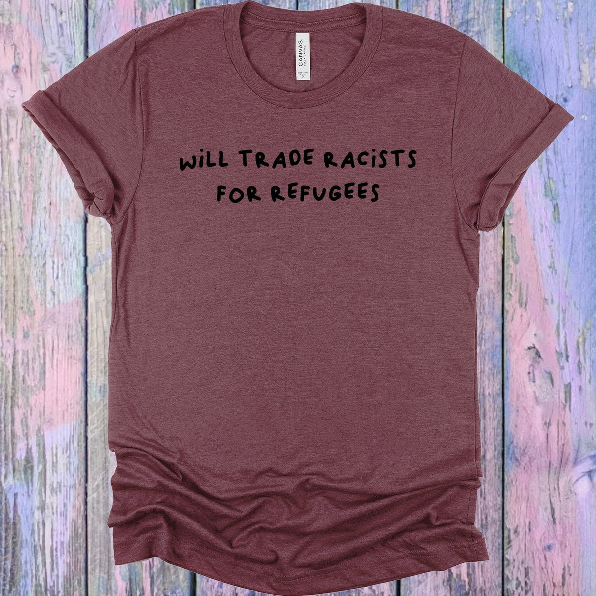 Will Trade Racists for Refugees Graphic Tee product image 1