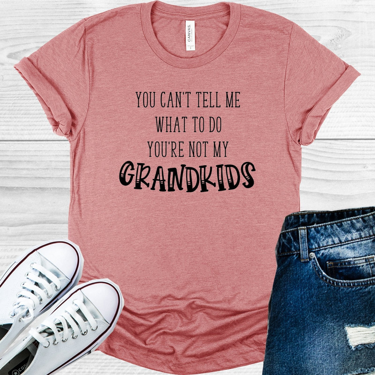You Can't Tell Me What to Do You're Not My Grandkids product image 1