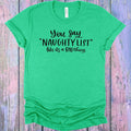 You Say Naughty List Like Its a Bad Thing Graphic Tee product image 1