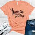 You're Like Really Pretty Graphic Tee product image 1
