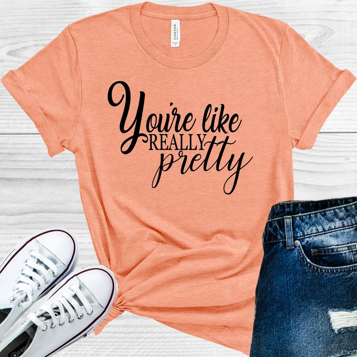 You're Like Really Pretty Graphic Tee product image 1