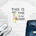 This is No Time to Be Sober Graphic Tee product image 1